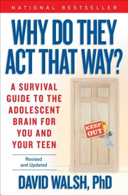 Why Do They Act That Way?( A Survival Guide to the Adolescent Brain for You and Your Teen)[WHY DO THEY ACT THAT WAY 2/E][Paperback]