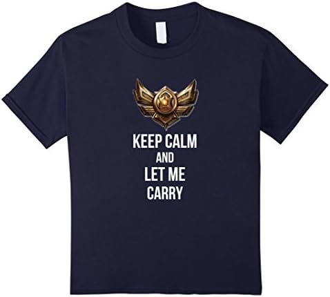 Kids Keep Calm And Let Me Carry Funny LOL T-Shirt 4 Navy