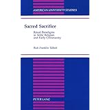 sacred sacrifice ritual paradigms in vedic religion and early christianity american university studies series