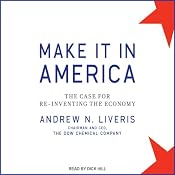 Make It in America: The Case for Re-Inventing the Economy | [Andrew N. Liveris]