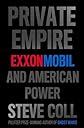 Coll, Steve's Private Empire: ExxonMobil and American Power Hardcover