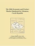 The 2006 Economic and Product Market Databook for Olomouc, Czech Republic