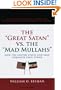The Great Satan vs. the Mad Mullahs: How the United States and Iran Demonize Each Other