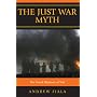The Just War Myth: The Moral Illusions of War