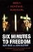 Books : Six Minutes to Freedom