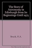 The story of astronomy in Edinburgh : from its beginnings until 1975