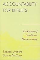 Accountability for Results: The Realities of Data-Driven Decision Making
