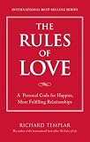 The Rules of Love: A Personal Code for Happier, More Fulfilling Relationships