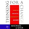 Thinking for a Change: Discovering the Power to Create, Communicate and Lead