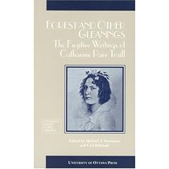 Forest and Other Gleanings: The Fugitive Writings of Catharine Parr Traill (Canadian Short Story Library)