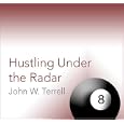 Hustling Under the Radar by John W. Terrell
