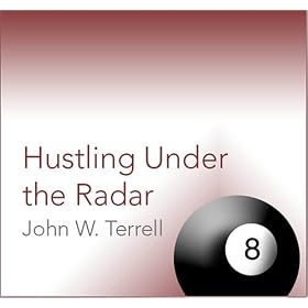 Click here to buy Hustling Under the Radar by  John W. Terrell.