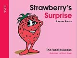 Strawberry's Surprise - June (The Foodies Books)
