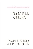 Simple Church: Returning to God's Process for Making Disciples