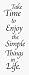 Take Time to Enjoy Saying Craft Wood Mounted Rubber Stamp