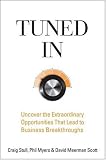 : Tuned In: Uncover the Extraordinary Opportunities That Lead to Business Breakthroughs