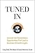 Tuned In: Uncover the Extraordinary Opportunities That Lead to Business Breakthroughs