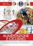 Alimentazione e ciclismo. Gli aliment...