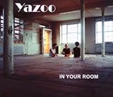 Yaz -  In Your Room