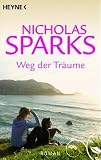 Weg der Tr&auml;ume: Roman - Nicholas Sparks