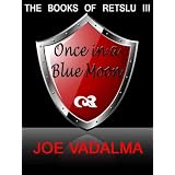 ONCE IN A BLUE MOON [THE BOOKS OF RETSLU III]