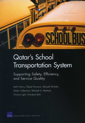 Qatar's School Transportation System: Supporting Safety, Efficiency, and Service Quality (Rand Corporation Monograph)