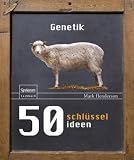 50 Schl&uuml;sselideen Genetik - Marc Henderson