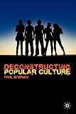 Deconstructing Popular Culture
