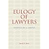 Eulogy of Lawyers. Written by a Lawyer