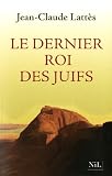 Le Dernier Roi des Juifs