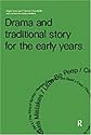 Drama and Traditional Story for the Early Years