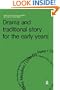 Drama and Traditional Story for the Early Years