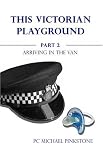 This Victorian Playground Part 2; Arriving in the Van: 2