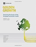 Golden growth : restoring the lustre of the European economic model