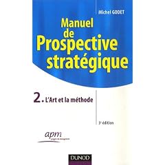 Manuel de prospective strat�gique : Tome 2, L'Art et la m�thode