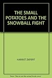 The small potatoes and the snowball fight
