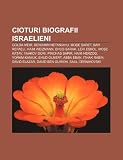 Cioturi Biografii Israelieni: Golda Meir, Beniamin Netaniahu, Moe aret, Bar Refaeli, Haim Weizmann, Ehud Barak, Levi Ekol, Moe Kaav (Romanian Edition)