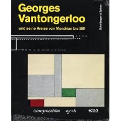 Georges Vantongerloo und seine Kreise von Mondrian bis Bill: "F�r eine neue Welt" 1886 -1965