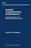 Marine Conservation Agreements: The Law and Policy of Reservations and Vetoes (Publications on Ocean Development)