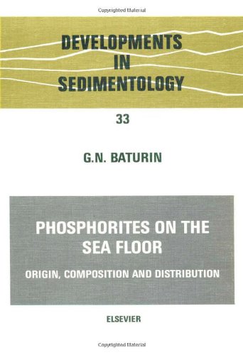 Phosphorites on the Sea Floor: Origin, Composition and Distribution (Developments in Sedimentology)