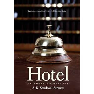 Hotel: An American History