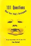 101 questions about your baby's development : how your baby develops in the first year of life