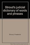 Stroud's judicial dictionary of words and phrases. Vol.1, A-C