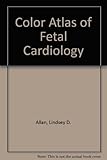 Color atlas of fetal cardiology