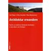 Architektur erwandern: Touren zu moderner Schweizer Architektur in den Alpen und Voralpen