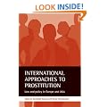 International Approaches to Prostitution: Law and Policy in Europe and Asia
