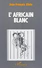 L'Africain blanc