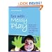 Fun with Messy Play: Ideas and Activities for Children with Special Needs