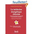 La m�decine �nerg�tique chinoise - int�gr�e � la m�decine fonctionnelle et nutritionnelle occidentale