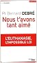 Nous t'avons tant aim� : L'euthanasie, l'impossible loi